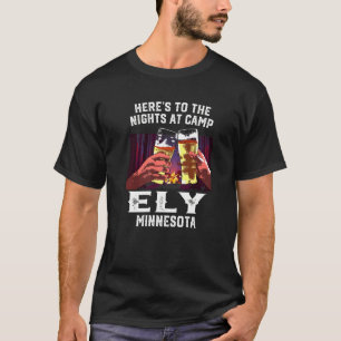 Camiseta Heres Às Noites No Acampamento Ely Camping Minneso