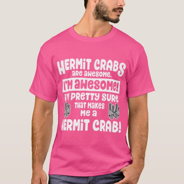 Camiseta Hermit Crabs São Incríveis - Eu Sou Um Caranguejo- (Frente)