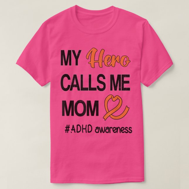 Camiseta Hero Calls Me Mom Attention Deficit Disorder ADHD  (Frente do Design)