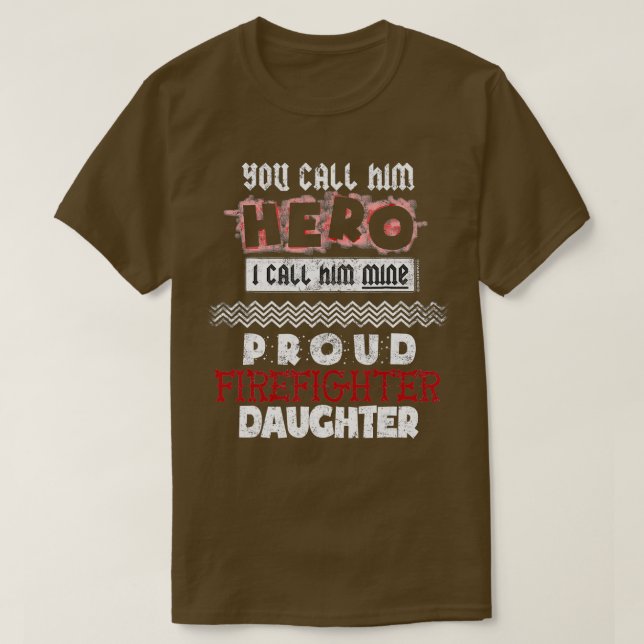 Camiseta Hero My Daughter Proud Firefighter Dad Fireman Fat (Frente do Design)