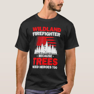 Camiseta Hero Rescut Wildland Fireighting Wildland Firefig