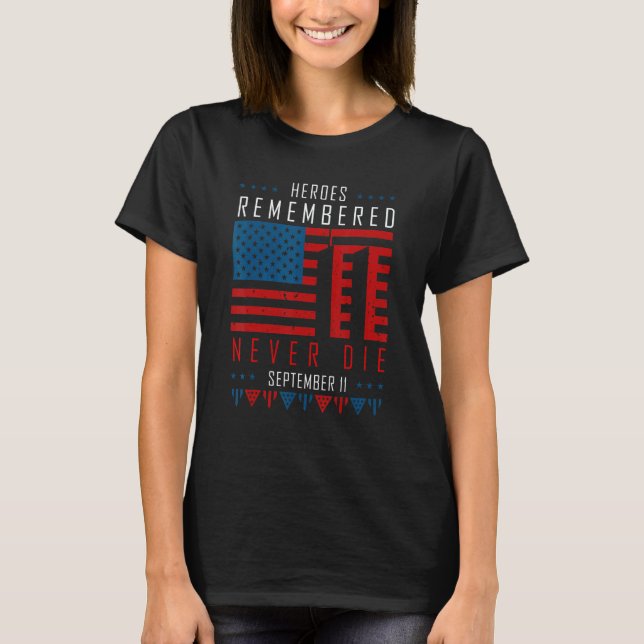 Camiseta Heroes Remembered Never Die September 11 American  (Frente)