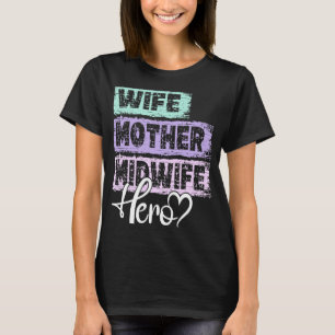 Camiseta Herói da mãe mãe, mãe, parteira