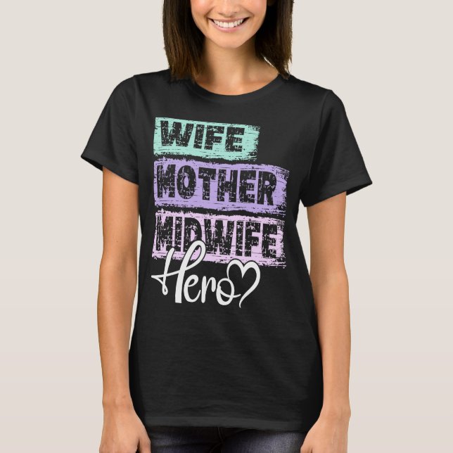 Camiseta Herói da mãe mãe, mãe, parteira (Frente)