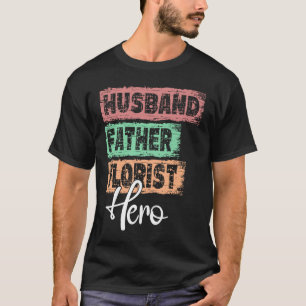 Camiseta Herói pai da profissão, Florist