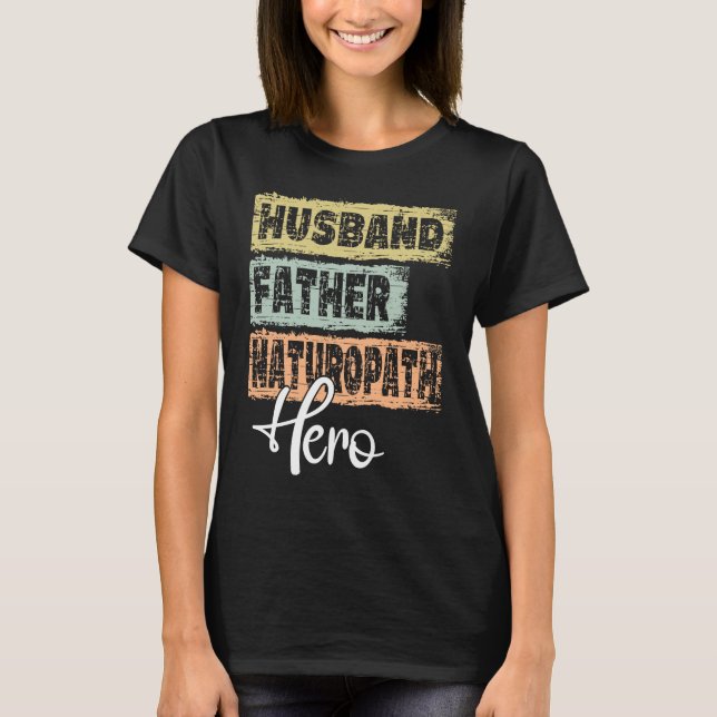 Camiseta Herói pai da profissão pai Naturopath 1 (Frente)