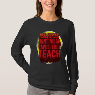 Camiseta Heróis Reais Não Usam Capas  Eles Ensinam  Frente 