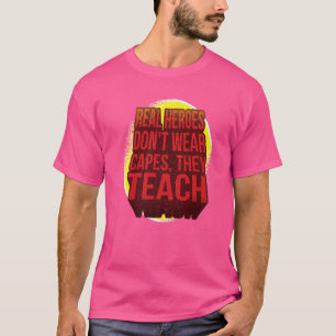 Camiseta Heróis Reais Não Vestem Capes Que Ensinam Frente E