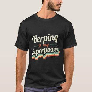 Camiseta Herping é o meu super-poder Engraçado Presente Her