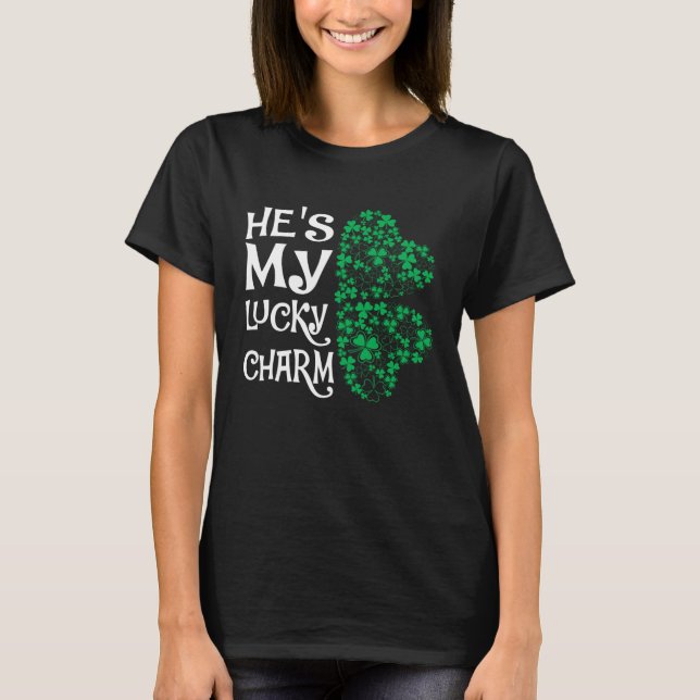 Camiseta He's My Lucky Charm  Shamrock Matching Couples (Frente)