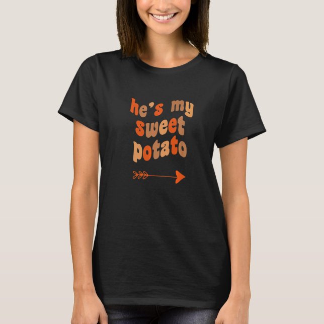 Camiseta He's My Sweet Potato I Yam Matching Thanksgiving C (Frente)