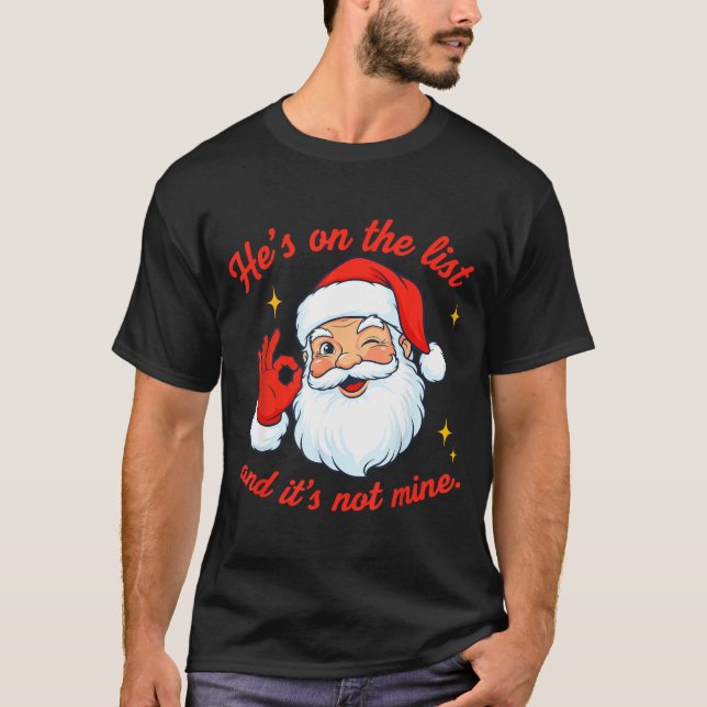 Camiseta He's On The List Not Mine Santa Funny Christmas  (Frente)