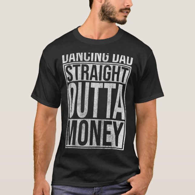 Camiseta Hetero De Pai De Dançar Fora Da Dança De Dinheiro (Frente)