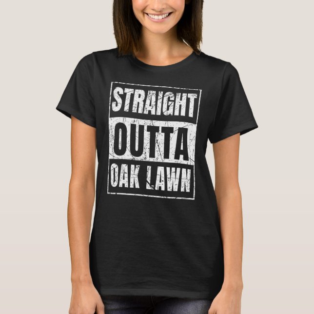 Camiseta Hetero Outta Oak Lawn Estado de Illinois (Frente)
