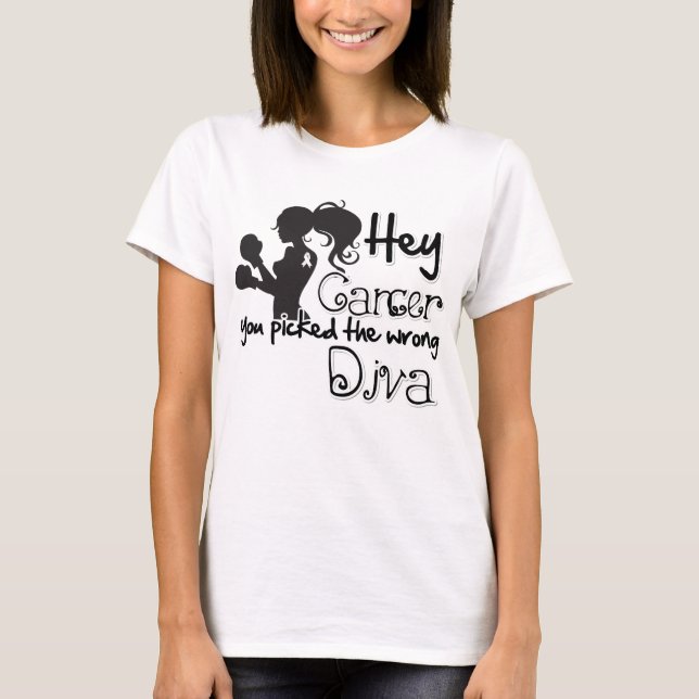 Camiseta Hey cancer de osso você escolheu a diva errada (Frente)
