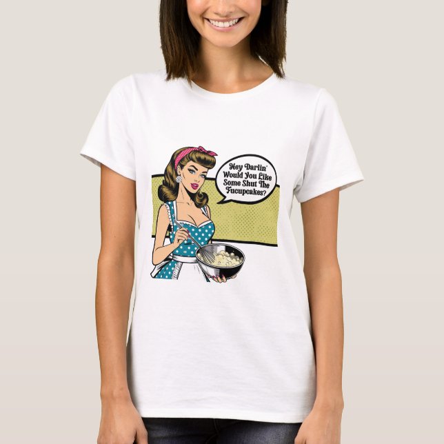 Camiseta Hey Darlin’ Shut the FuCupcakes – Sarcastic Girl (Frente)