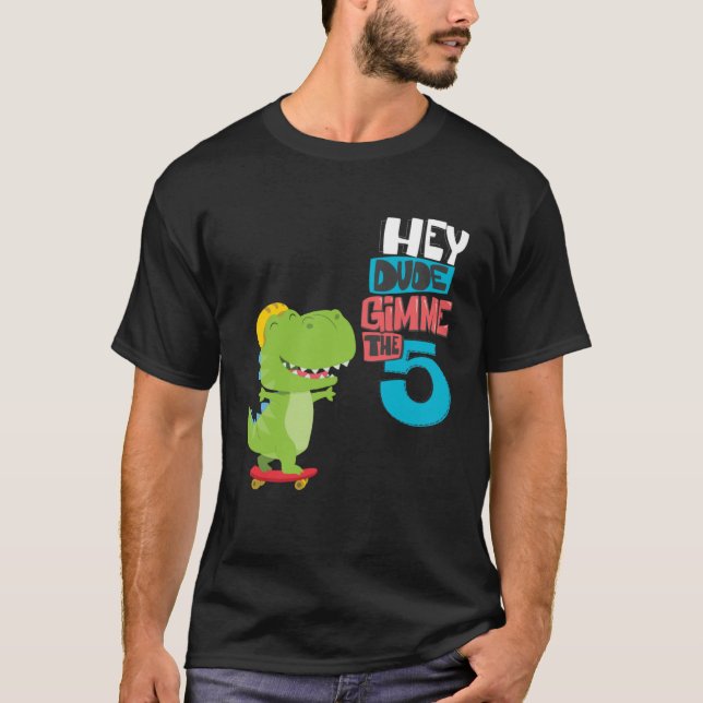 Camiseta Hey Dude  Give me a high five (Frente)