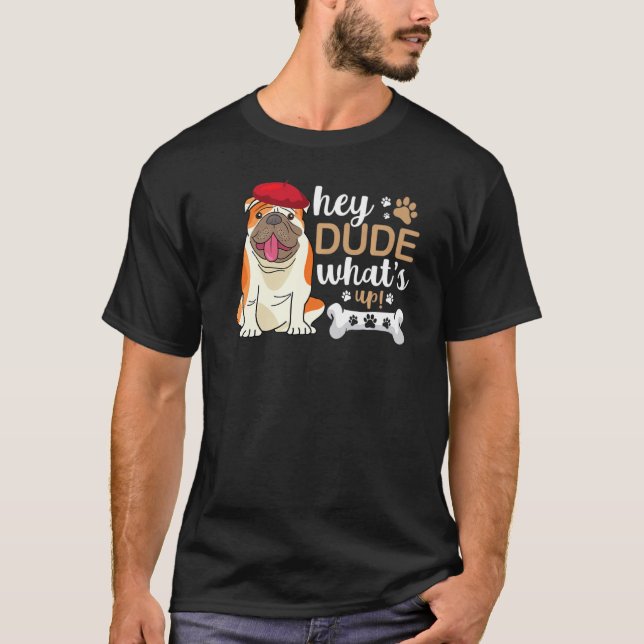 Camiseta Hey Dude Whats Up Bulldog (Frente)