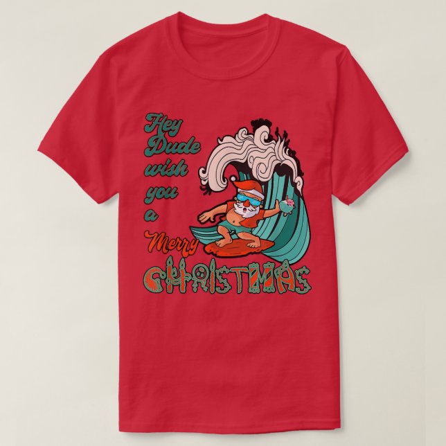 Camiseta Hey Dude Wish You A Merry Christmas Santa Surfing  (Frente do Design)