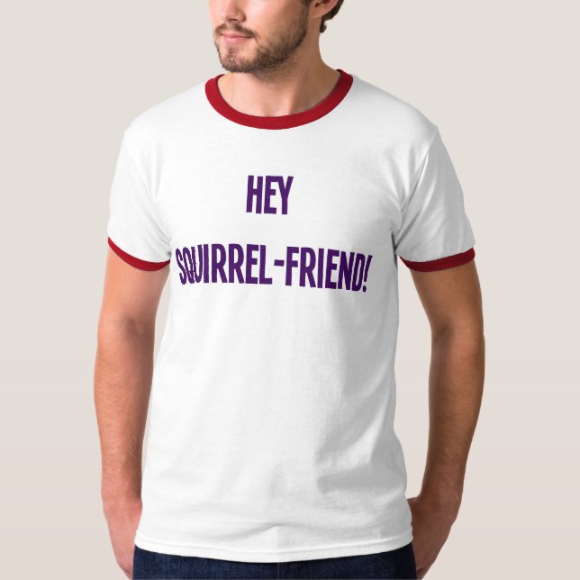 Camiseta Hey Esquilo-Amigo! (Homens) (Frente)