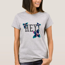 Camiseta Hey! Flor