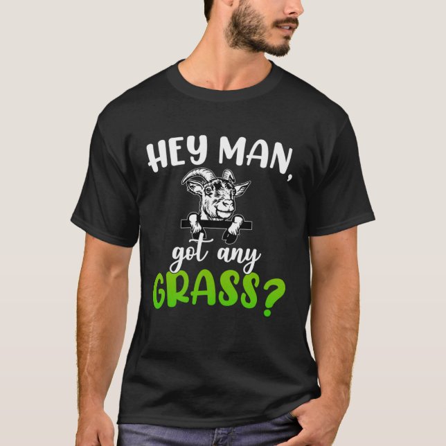 Camiseta Hey Man Got Any Grass Meme Pun  Goats Farming Anim (Frente)