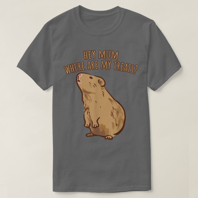 Camiseta Hey Mum Where Are My Treats Funny Guinea Pig Sayin (Frente do Design)