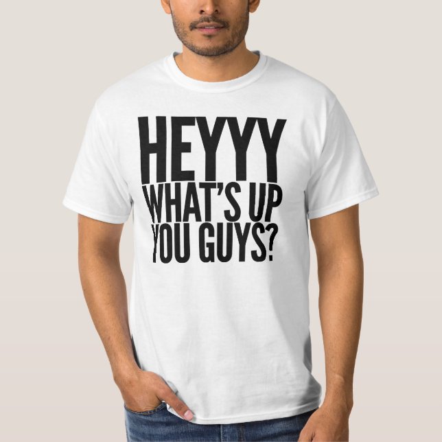 Camiseta Hey o que é acima de você caras! - Homens (Frente)