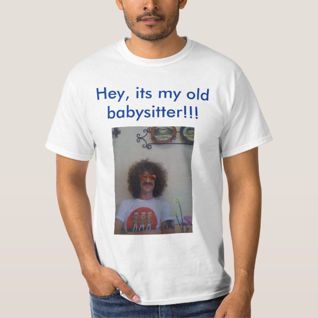 Camiseta Hey, seu meu beardo velho da baby-sitter (Frente)