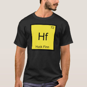 Camiseta Hf - Huck Finn - Símbolo de Elemento Químico Engra