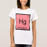 Camiseta Hg - Símbolo de Elemento de Química da Hemoglobina<br><div class="desc">Hg é para a hemoglobina
Apoiem a ciência da química enquanto fazeres outros riem com esta linha de produtos que pegam o símbolo químico da mesa periódica a que estamos acostumados e dão-lhes outro significado.</div>