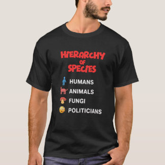 Camiseta Hierarchy of Species - Politicians Suck