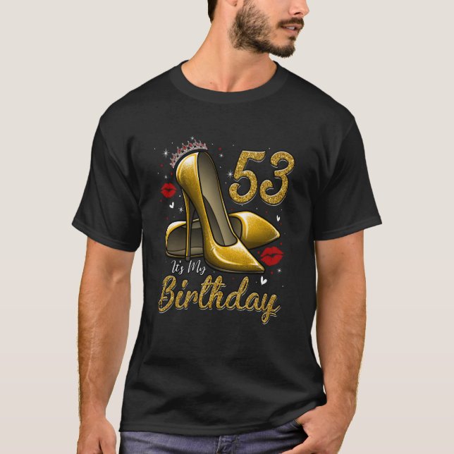 Camiseta High Heels Stepping Into My 53rd Birthday 53 and F (Frente)