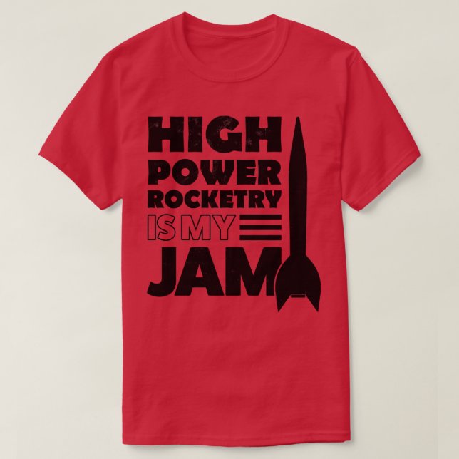 Camiseta High Power Rocketry Is My Jam 2  (Frente do Design)
