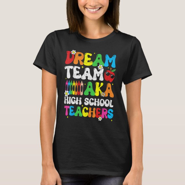 Camiseta High School Dream Team Teacher Welcome Back To Sch (Frente)
