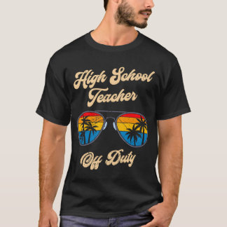 Camiseta High school teacher off duty vacation teacher gift
