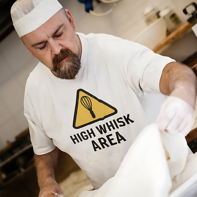Camiseta High Whisk Area | Funny Baking Pun for Bakers (Criador carregado)