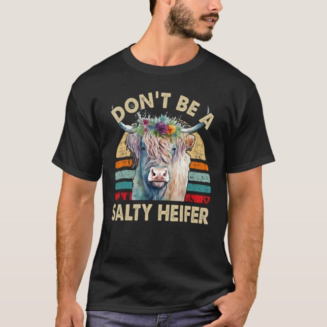 Camiseta Highland Cow  Dont Be Salty Heifer Women Girl Todd (Frente)