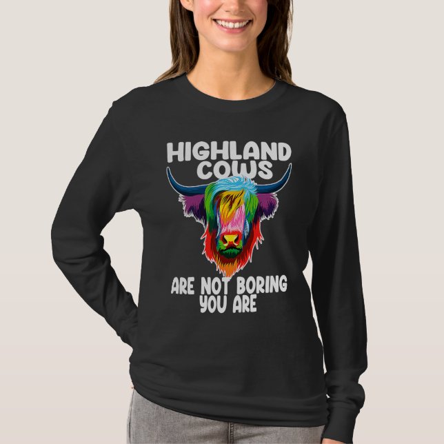 Camiseta highland cows are not boring you are highland catt (Frente)