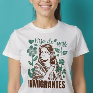 Camiseta Hija De Inmigrantes Filha de Imigrantes Flor