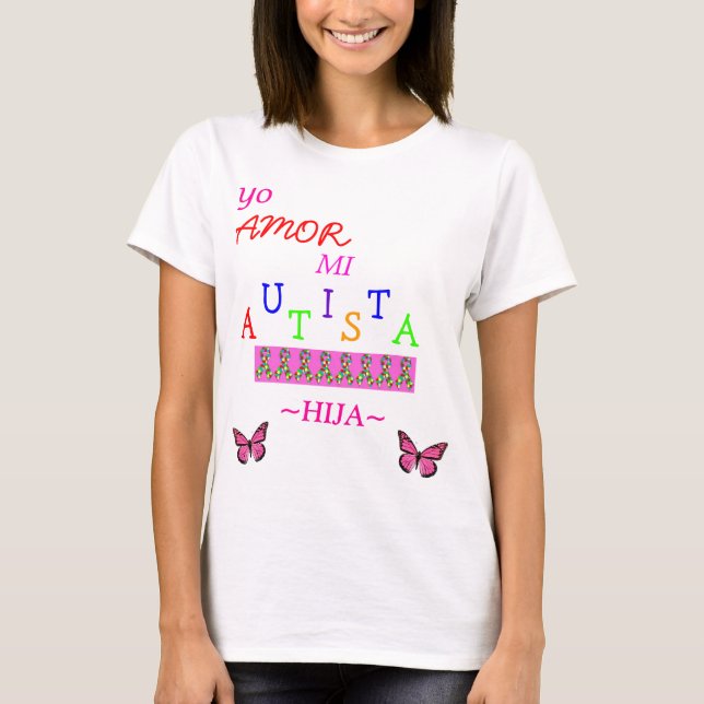 Camiseta hija do autista do MI do amor do yo! (Frente)