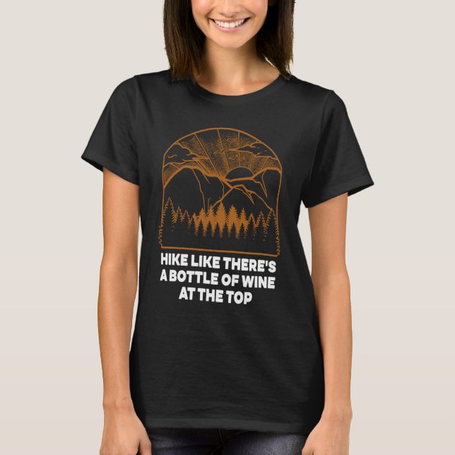 Camiseta Hike Like Theres a Bottle of Wine Hiking  Hiker Hu (Frente)