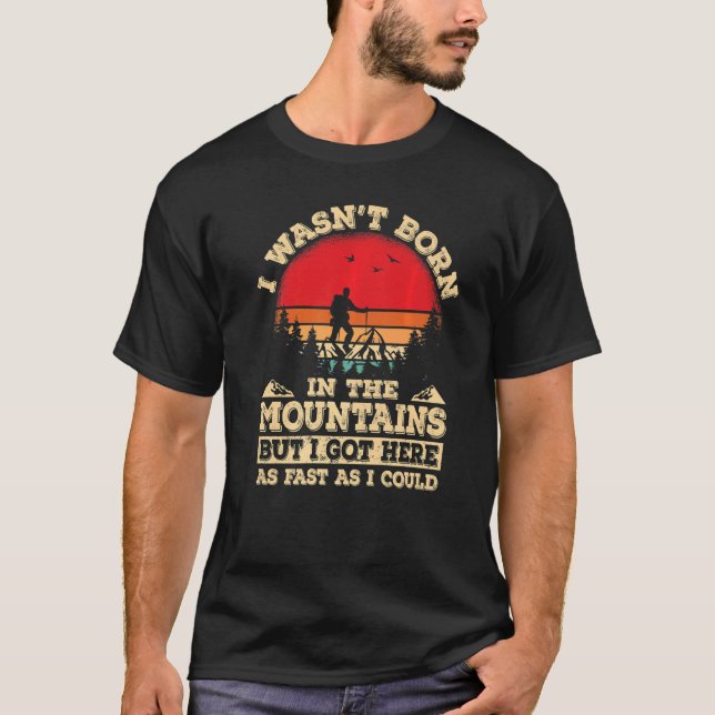 Camiseta Hiker Da Montanha Eu Cheguei Aqui O Mais Rápido Qu (Frente)