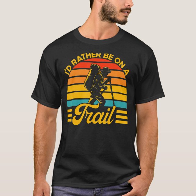 Camiseta Hiker Engraçado, Eu Preferencialmente Em Uma Trilh (Frente)
