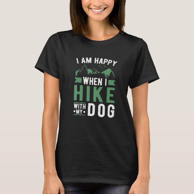 Camiseta Hiker Happy Quando Eu Caminho Com Meu Cachorro Cam (Frente)