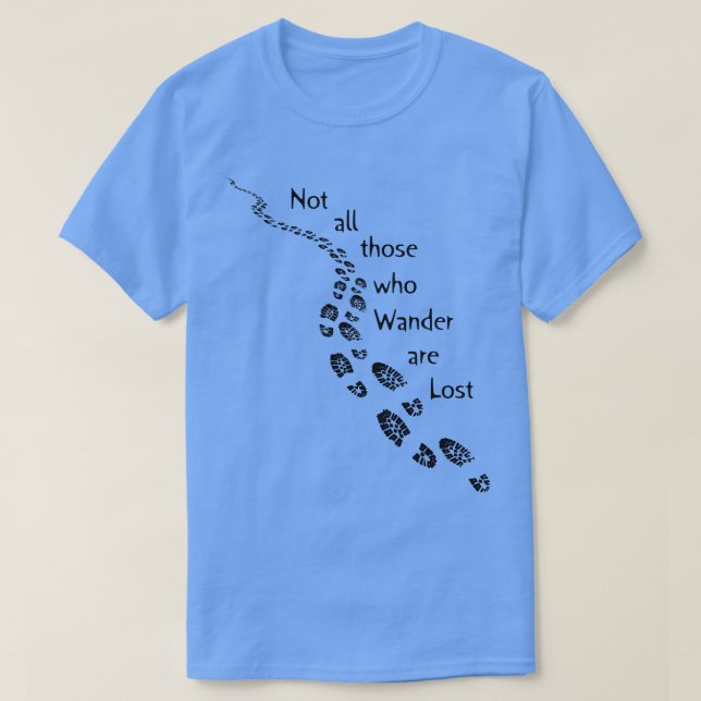Camiseta Hiker Nem todos os que andam são perdidos caminhan (Frente do Design)