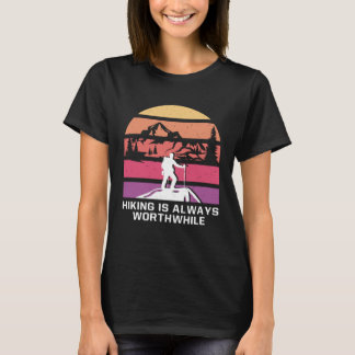 Camiseta Hiking Is Always Worthwhile Camping Vacation Campe