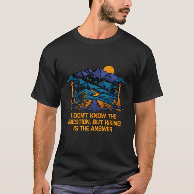 Camiseta Hiking is the Answer Camping Traveler Camper Trave (Frente)