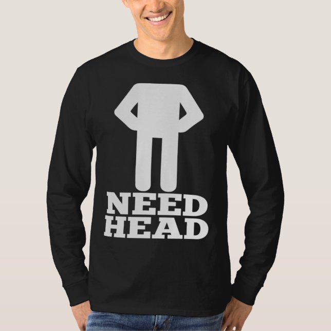 Camiseta Hilarious Adult Humor  Dirty Joke Need Head (Frente)