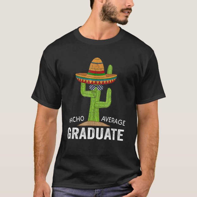 Camiseta Hilarious Graduation Humor - Saying Nacho Average  (Frente)